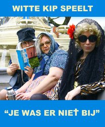 WITTE KIP speelt JE WAS ER NIET BIJ